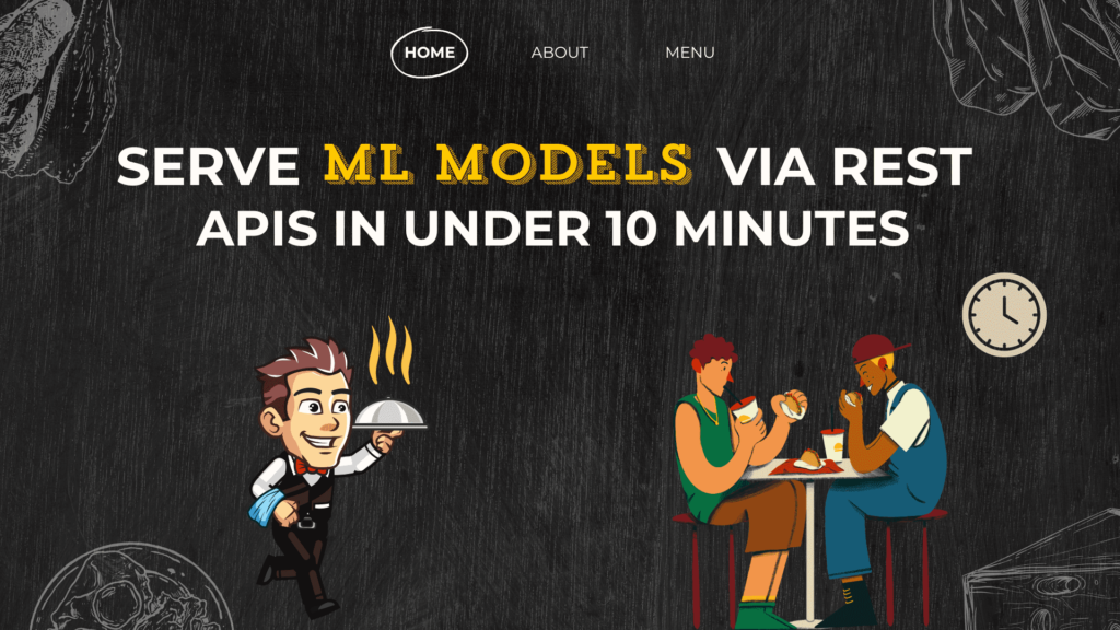 Serve ML Models via REST APIs in Under 10 Minutes