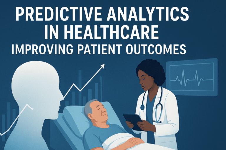 Predictive Analytics in Healthcare: Improving Patient Outcomes