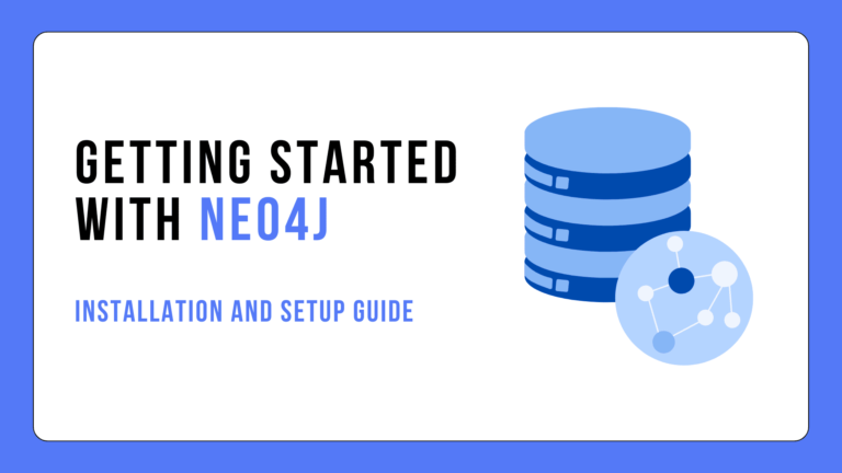 Home 15 Getting Started with Neo4j: Installation and Setup Guide