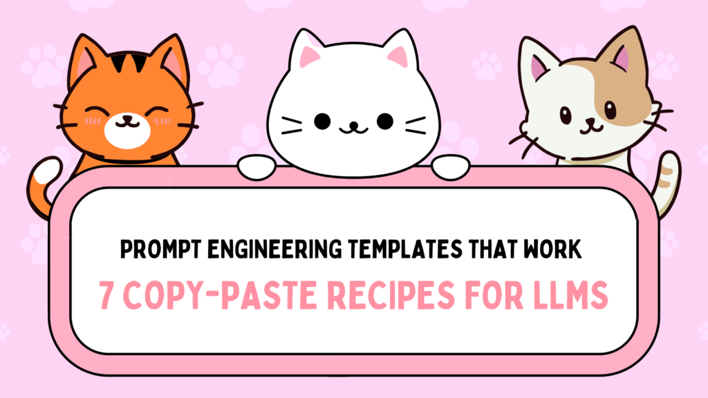 Prompt Engineering Templates That Work