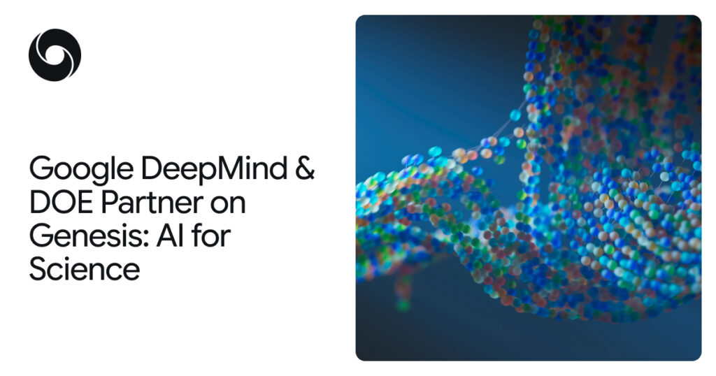 Google DeepMind & DOE Partner on Genesis: AI for Science 4 usnxT5SPi0PPcxsW9nZBwHMrYRYCU7ZqGIE2viNtl4ANu59vOk3Dgh6335Vris6qbNTB9e4xivObjJFhisr39hqWllnezt7zo4Ou