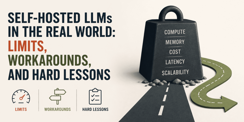 kdn self hosted llms in the real world limits workarounds and hard lessons