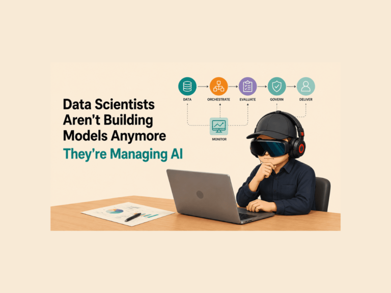 Data Scientists Are Becoming AI Managers, Not Model Builders